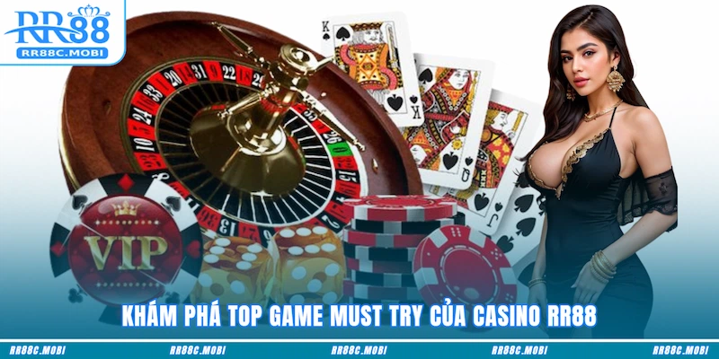 Khám phá top game must try của Casino RR88